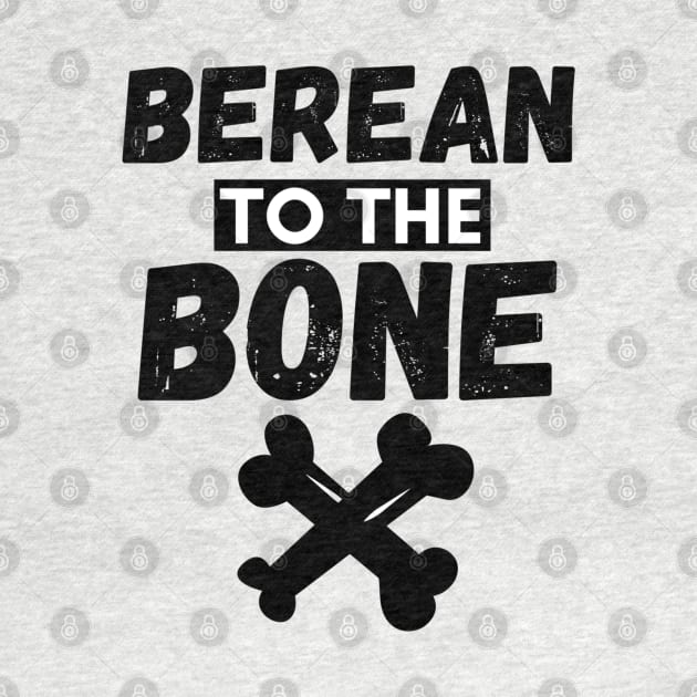 Berean to the Bone by SOCMinistries